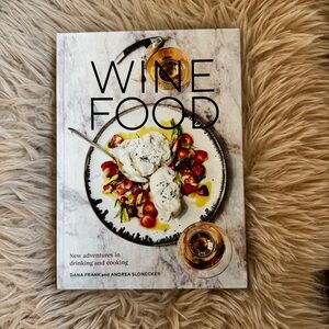 Wine Food Cookbook by Dana Frank and Andrea Slonecker
